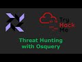 Threat Hunting and Incident Response with Osquery | TryHackMe