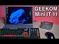 GEEKOM Mini IT 11 Review - Powerful Core i7 11390H Mini PC