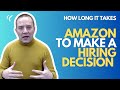 How Long It Takes Amazon to Make a Hiring Decision After The Interview