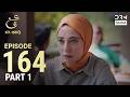 Turkish Drama in Urdu | Ain Ishq | Episode 164 - Part 1 | One Love | UD1O