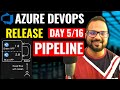 Day-5/16 Azure DevOps Release Pipelines |  Blue Green Deployment | Azure DevOps Zero to Hero series