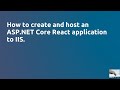 How to create and host an ASP NET Core React application to IIS