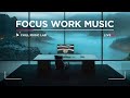 Work Music for Deep Focus and Hyper Efficient