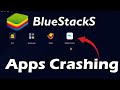 How to fix Apps keep Crashing on BlueStacks