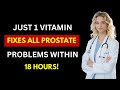 This Powerful Vitamin Helps Shrink Your Prostate – The Truth No One Tells You | Advice For Elderly