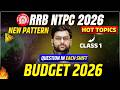 Budget 2026 🔥 | RRB NTPC 2026 Exam Analysis Based Hot Topics | RRB NTPC Current Affairs 2026
