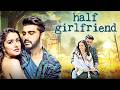 Phir Bhi Tumko Chaahunga - Half Girlfriend Full Movie With English Subtitle - Arjun Kappor, Shraddha