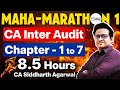 CA Inter Audit Maha Marathon 1 (100% Revision) | Chapter 1 to 7 | CA Siddharth Agarwal