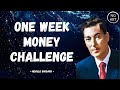 Assume The Amount Of Money You Want To Get In 1 Week | Neville Goddard