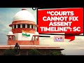 SC Rules Timelines for Presidential and Governors’ Assent on Bills, No Fixed Deadline |CVR English