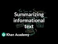 Summarizing informational text | Reading | Khan Academy