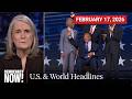 Top U.S. \u0026 World Headlines — February 17, 2026