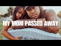 MY MOM DIED || HOW TO DEAL WITH THE GRIEF OF LOSING A PARENT