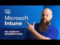 MASTERING Microsoft Intune Made Easy For Beginners!