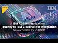 IBM ACE Modernization: Journey to IBM Cloud Pak for Integration - Take30 - 2/19/2026