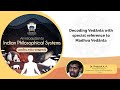 ಬಿಡಿಎಸ್ - 11 — ಡಾ. ಪ್ರತೋಷ್ ಎಪಿ ಅವರಿಂದ ಮಧ್ವ ವೇದಾಂತದ ವಿಶೇಷ ಉಲ್ಲೇಖದೊಂದಿಗೆ ವೇದಾಂತದ ಡಿಕೋಡಿಂಗ್