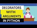 Decorators with arguments in Python | Must learn for Python beginners | Step by Step explained