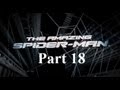 The Amazing Spider man - Walkthrough Gameplay - Part 18 (X360 PS3 PC)