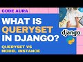What Is Queryset In Django? Django Queryset vs Model Instance