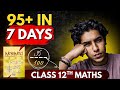 Complete Class 12 Maths in 7 DAYS! 🔥| Score 95+ in Class 12 boards