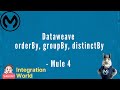 Dataweave - orderBy | groupBy | distinctBy, Session 5 - Mule 4