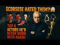 Top 6 Actors Martin Scorsese Hated The Most