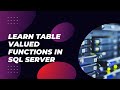 Learn Table valued Functions in SQL server || Inline table valued functions