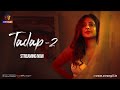 Tadap - 02 | Part - 01 | Streaming Now | Exclusively On Atrangii App #lovestory