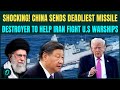China JOINS US-Iran War? China SENDS Its DEADLIEST Carrier Killer Near Iran as US Sends 2nd Warship