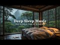 Relaxing Piano \u0026 Rain Sounds | Peaceful Sleep Music for Stress Relief, Calm Mind, and Deep Sleeping
