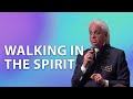 Walking in The Spirit | Benny Hinn