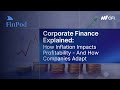 Corporate Finance Explained | How Inflation Impacts Profitability \u0026 How Companies Adapt