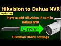 How to add Hikvision IP CAM in Dahua NVR | Hikvision Onvif Setting || iT Info
