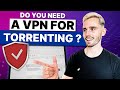 Do You Need a VPN for Torrenting?: Stop ISP Throttling \u0026 Browse Freely!