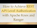 How to Achieve REST API Level Authorization with Apache Knox and Ranger