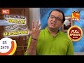Taarak Mehta Ka Ooltah Chashmah - Ep 2479 - Full Episode - 31st May, 2018