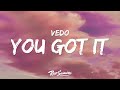 VEDO - You Got It (Lyrics) \