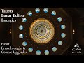 Taurus Lunar Eclipse Energies, Heart Breakthroughs, Cosmic Upgrades ~ Intuitive Astrology