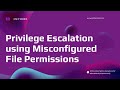 Privilege Escalation using Misconfigured File Permissions | OSCP