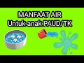 Belajar Manfaat Air untuk anak PAUD/TK