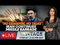 LIVE: Iran Targets Dubai, Rules Out Ceasefire Talks With Trump  | Vantage with Palki Sharma