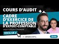[DSCG UE 4] AUDIT - Cadre d'exercice de la profession d'expert-comptable