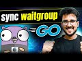 Sync waitgroup in goroutines channels in hindi | Golang tutorial for beginners #golang #backend