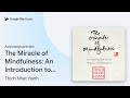 The Miracle of Mindfulness: An Introduction to… by Thich Nhat Hanh · Audiobook preview