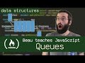 Queues \u0026 Priority Queues - Beau teaches JavaScript