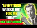 Listen to This Every Morning For 20 Minutes | Neville Goddard | Everything Works Out For You Today