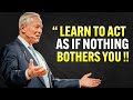 Learn To Act As If Nothing Bothers You - Brian Tracy Motivation