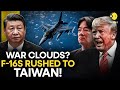 China-Taiwan Tensions: War Alert? US Rushes F-16s to Taiwan Amid Rising China Threat |WION Originals