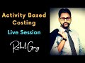 Activity Based Costing । Live Session । CA Rahul Garg 🔥
