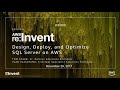 AWS re:Invent 2017: Design, Deploy, and Optimize Microsoft SQL Server on AWS (WIN306)